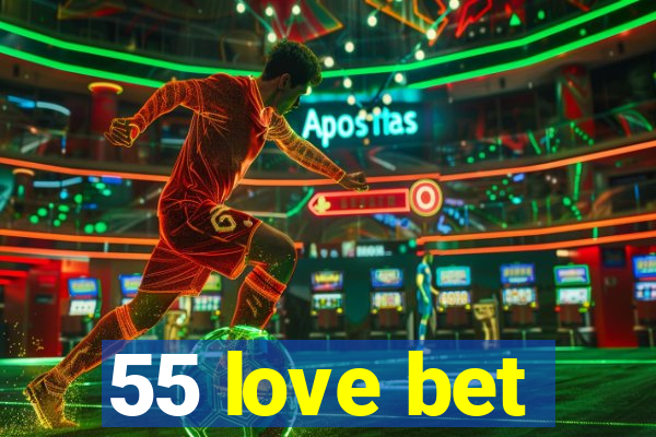55 love bet